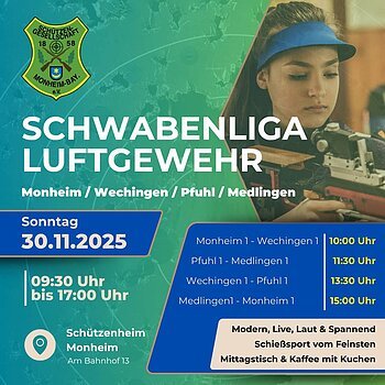 Plakat zur Schwabenliga Luftgewehr am 30.11.2025 von 9:30 bis 17 Uhr im Schützenheim Monheim, Wettkämpfe und Verpflegung.