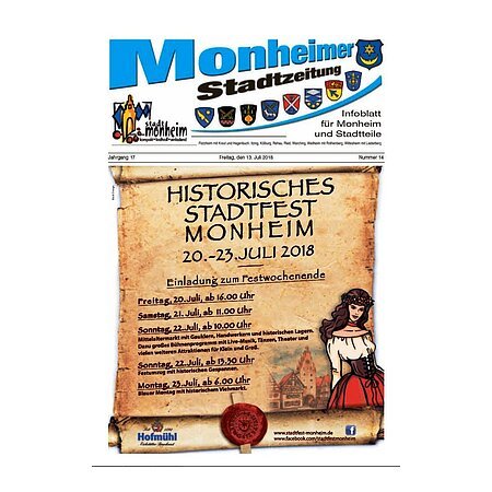 Alternativtext für Barrierefreiheit
Titelblatt der Monheimer Stadtzeitung vom 13. Juli 2018 mit der dazugehörigen Überschrift in blau/schwarz, Wappen der Stadt Monheim und der dazugehörigen Stadtteile und mit dem Logo der Stadt Monheim. Auf der Titelseite die Ankündigung zum historischen Stadtfest in Monheim vom 20. bis 23. Juli 2018 auf einer braunen Papierrolle und eine Illustration einer Frau im historischen roten Kleid mit weißer Bluse. Unten mittig ein alter roter Briefsiegel und links das Logo des Bierherstellers Hofmühl. Rechts Angabe zweier Webseiten.