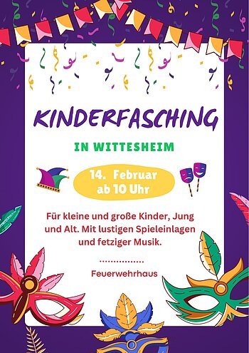 Plakat für Kinderfasching in Wittesheim am 14. Februar 2026 ab 10 Uhr mit Spielen und Musik im Feuerwehrhaus. Buntes Bild mit Luftschlangen und Faschingsmasken.