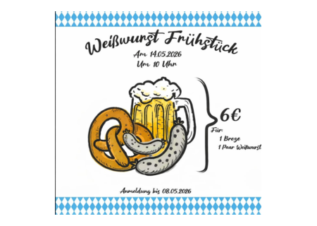 Juze Monheim Weißwurstfrühstück 14.05.2026 Weißwurst Frühstück am 14.05.2026 um 10 Uhr mit Breze, Weißwurst und Bier für 6 Euro