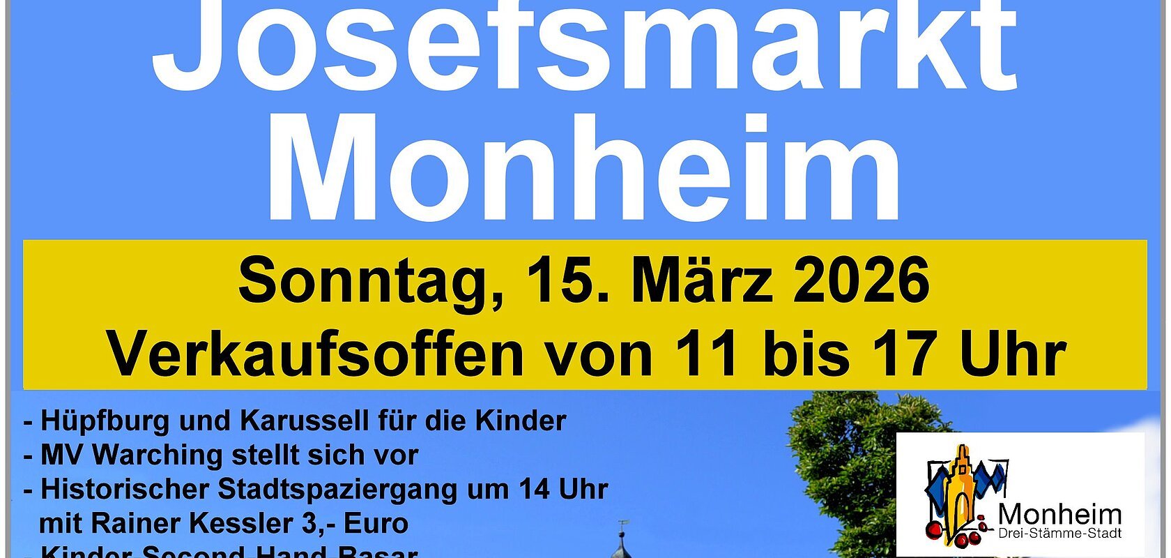 Plakat für Josefsmarkt Monheim am 15. März 2026, Verkauf offen 11-17 Uhr, mit Programm und Stadtbild im Hintergrund. Programm  am verkauffsoffenen Sonntag Hüpfburg, Stadtspaziergang, Second-Hand-Kinder-Bazar, Tourist-Info geöffnet, Fachgeschäfte geöffnet