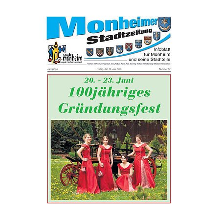 Titelblatt der Monheimer Stadtzeitung vom 13. Juni 2008 mit der dazugehörigen Überschrift in blau/schwarz, Wappen der Stadt Monheim und der dazugehörigen Stadtteile und mit dem Logo der Stadt Monheim. Auf der Titelseite vier Frauen in roten Kleidern vor einer historischen schwarz-roten Kutsche auf einer Wiese mit Blumen. Grüner Hintergrund um das Bild und darin der Text: "20. - 23. Juni
100-jähriges Gründungsfest" mit rotem Rahmen.