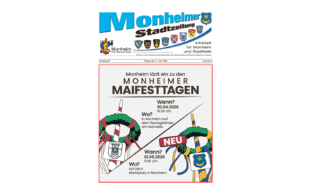 Titelblatt der Monheimer Stadtzeitung vom 17.04.2026 mit der dazugehörigen Überschrift in blau/schwarz, Wappen der Stadt Monheim und der dazugehörigen Stadtteile und mit dem Logo der Stadt Monheim. Auf dem Titelblatt steht die Einladung zu den Maifesttagen am 30.04.2026 und 01.05.2026 in Monheim. Mit Maibaum und Logo vom TSV und der Stadt Monheim