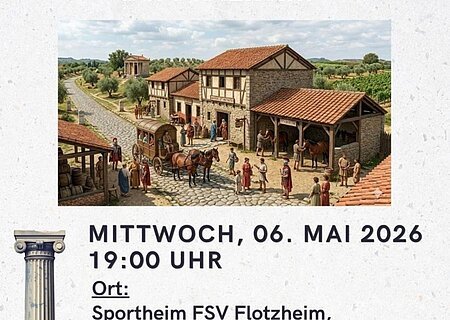 Plakat für Vortrag „Römische Straßenstation bei Flotzheim“ am 6. Mai 2026 um 19 Uhr im Sportheim FSV Flotzheim.