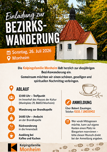 Einladung zur Bezirkswanderung am 26. Juli 2026 in Monheim mit Ablauf und Kontaktdaten der Kolpingsfamilie. Auf dem Plakat ist ein Bild der Brandkapelle Monheim, der Programm-Ablauf sowie die Kontaktdaten zu finden