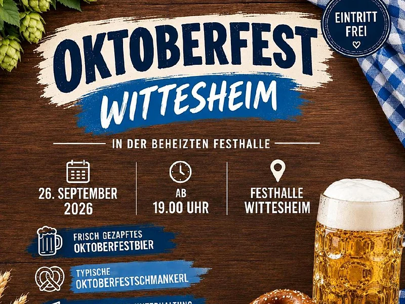 Plakat Oktoberfest Wittesheim am 26. September 2026 ab 19 Uhr in beheizter Festhalle mit Bier, Brezeln und Musik. FF Wittehseim und VGF Wittesheim laden ein.