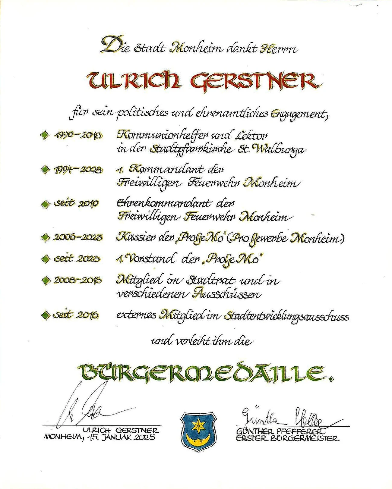 Ulrich Gerstner Bürgermedaille Verleihung am 15. Januar 2025 Urkunde der Stadt Monheim für Ulrich Gerstner mit Auflistung seines politisches und ehrenamtlichen Engagements und Verleihung der Bürgermedaille, darunter zwei Unterschriften und ein Wappen der Stadt Monheim. Datiert 15. Januar 2025.