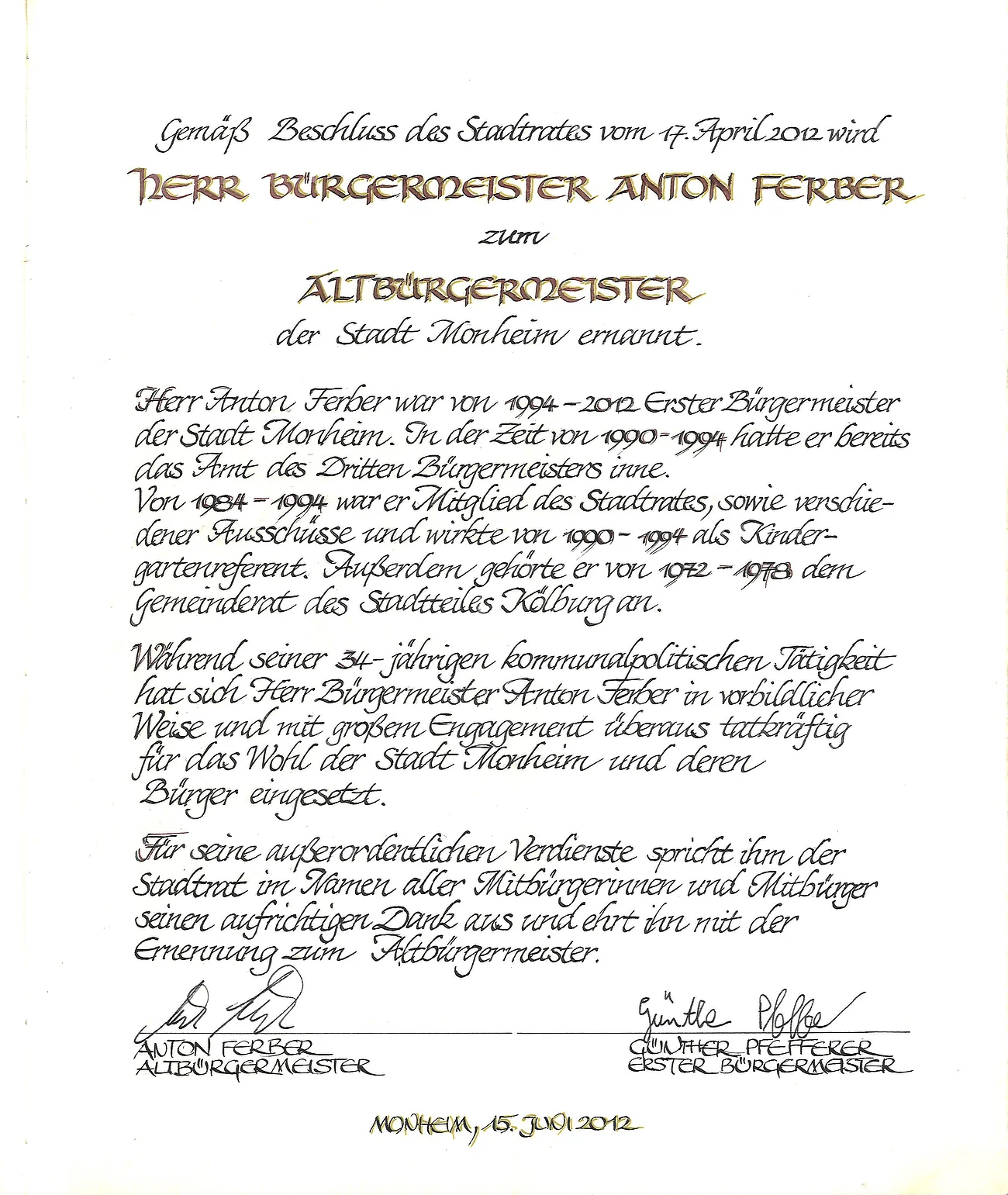 Anton Ferber Ernennung zum Altbürgermeister am 15. Juni 2012 Urkunde zur Ernennung von Anton Ferber zum Altbürgermeister der Stadt Monheim, datiert 15. Juni 2012.