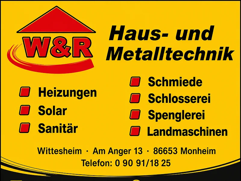 Gelbes Firmenschild roten Großbuchstaben W&R, mit einem roten Hausdach darüber, daneben in schwarz der Schriftzug "Haus- und Metalltechnik". Darunter die Leistungen des Betriebes aufgeführt, sowie Adresse, Telefon, E-Mail-Adresse und Webseite.